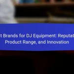 Best Brands for DJ Equipment: Reputation, Product Range, and Innovation