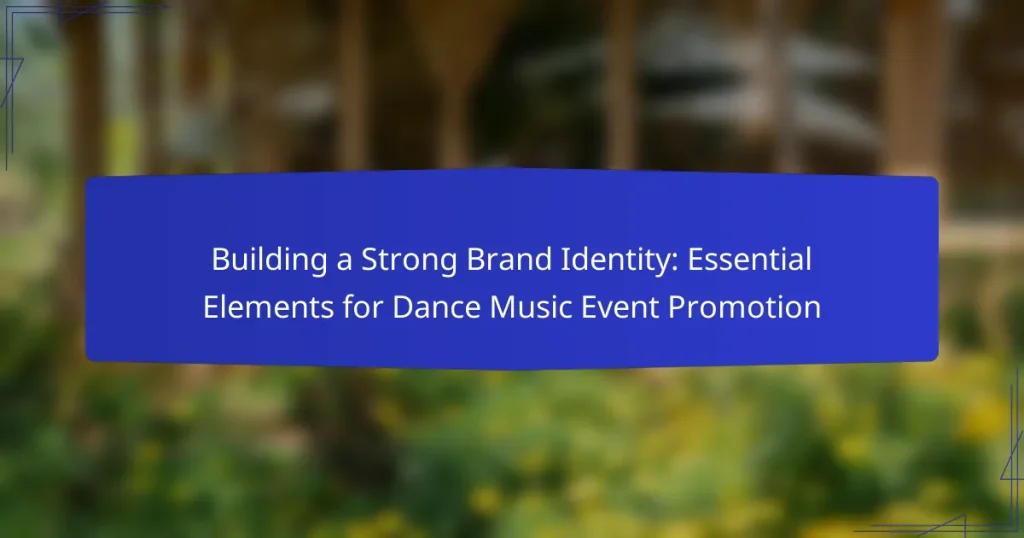 Building a Strong Brand Identity: Essential Elements for Dance Music Event Promotion
