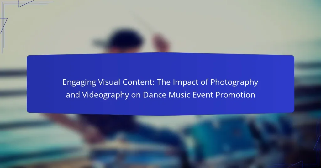 Engaging Visual Content: The Impact of Photography and Videography on Dance Music Event Promotion