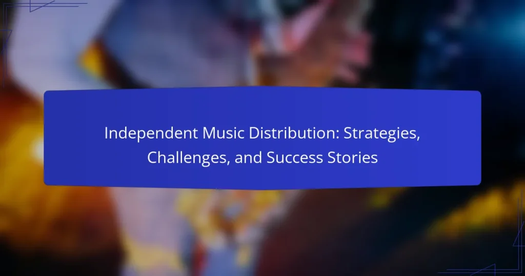 Independent Music Distribution: Strategies, Challenges, and Success Stories