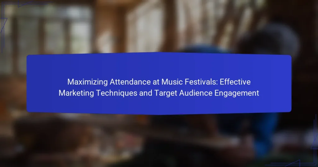 Maximizing Attendance at Music Festivals: Effective Marketing Techniques and Target Audience Engagement