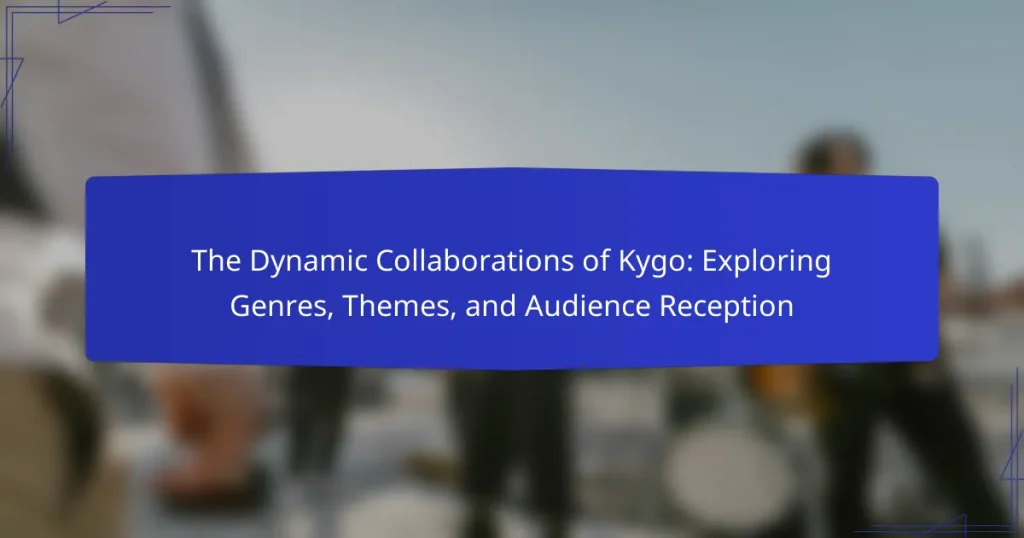 The Dynamic Collaborations of Kygo: Exploring Genres, Themes, and Audience Reception