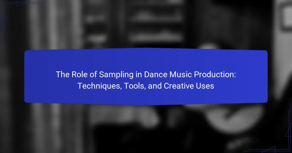 The Role of Sampling in Dance Music Production: Techniques, Tools, and Creative Uses