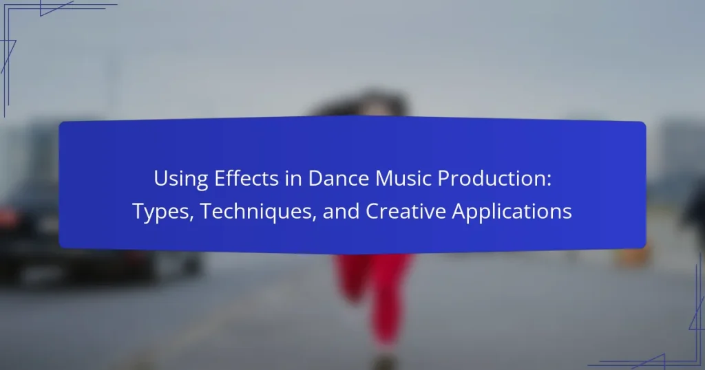 Using Effects in Dance Music Production: Types, Techniques, and Creative Applications