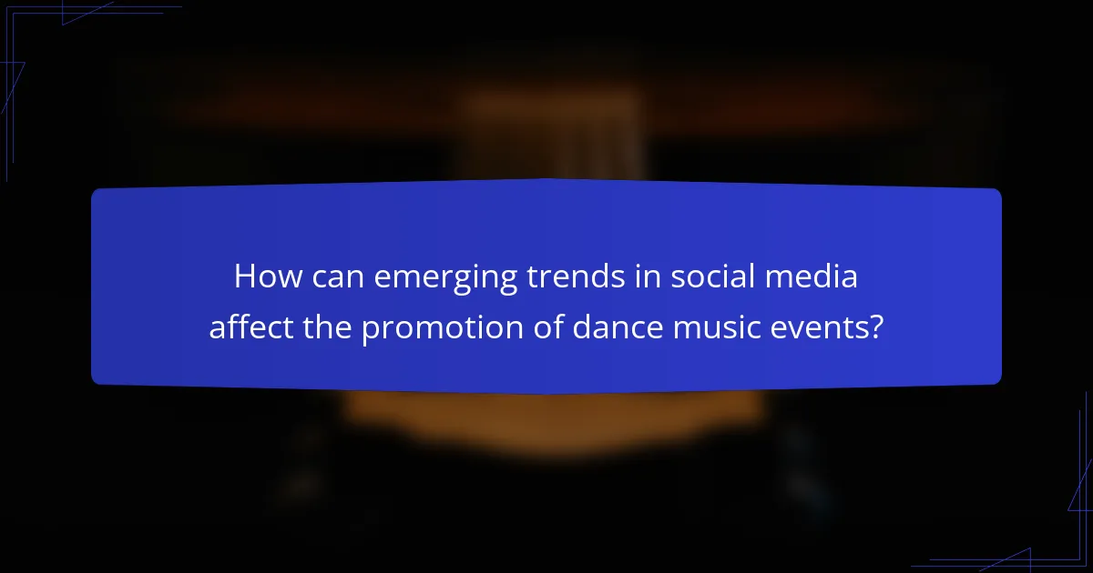 How can emerging trends in social media affect the promotion of dance music events?