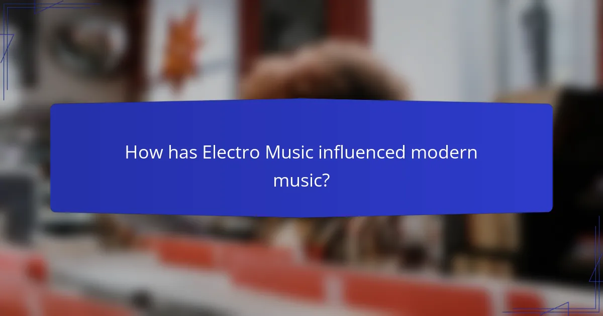 How has Electro Music influenced modern music?