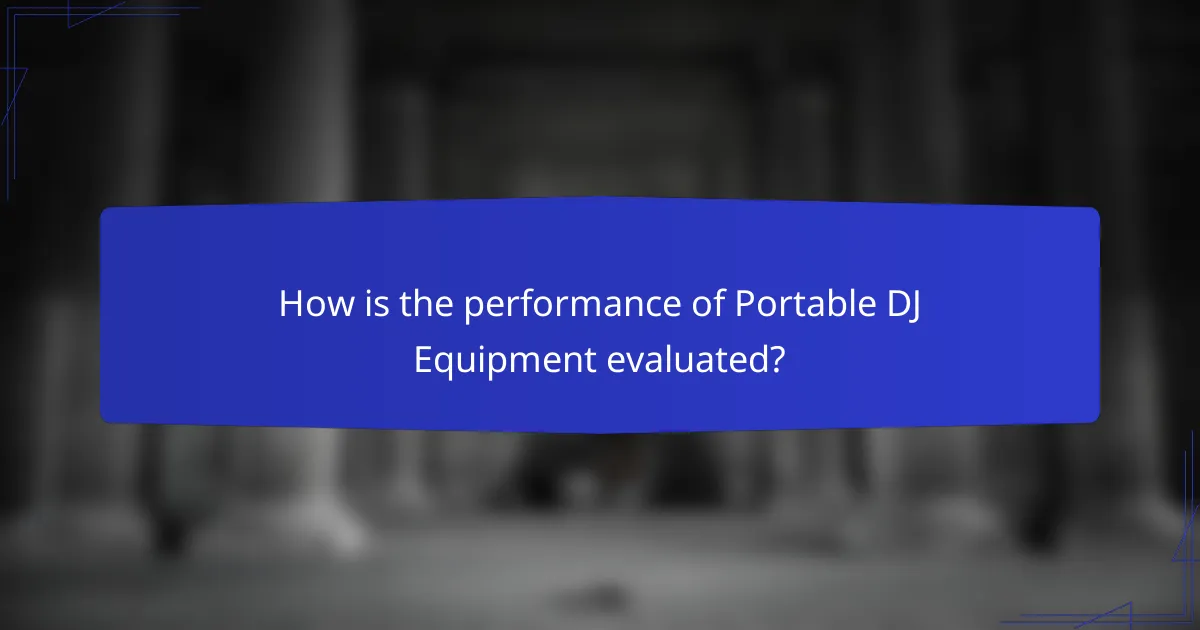 How is the performance of Portable DJ Equipment evaluated?