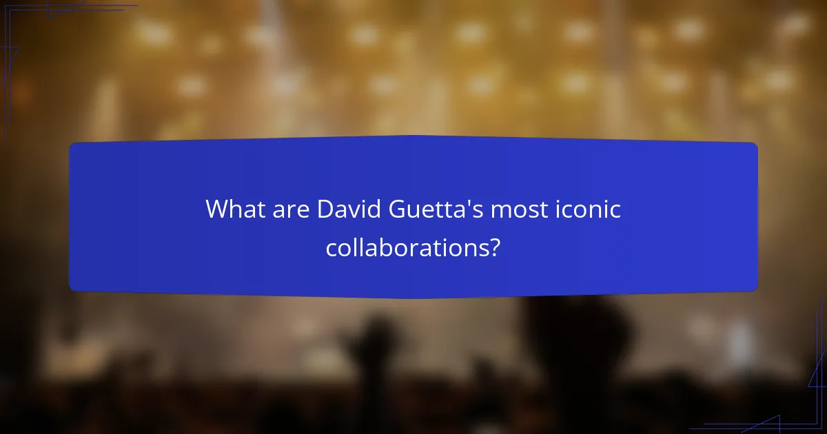 What are David Guetta's most iconic collaborations?