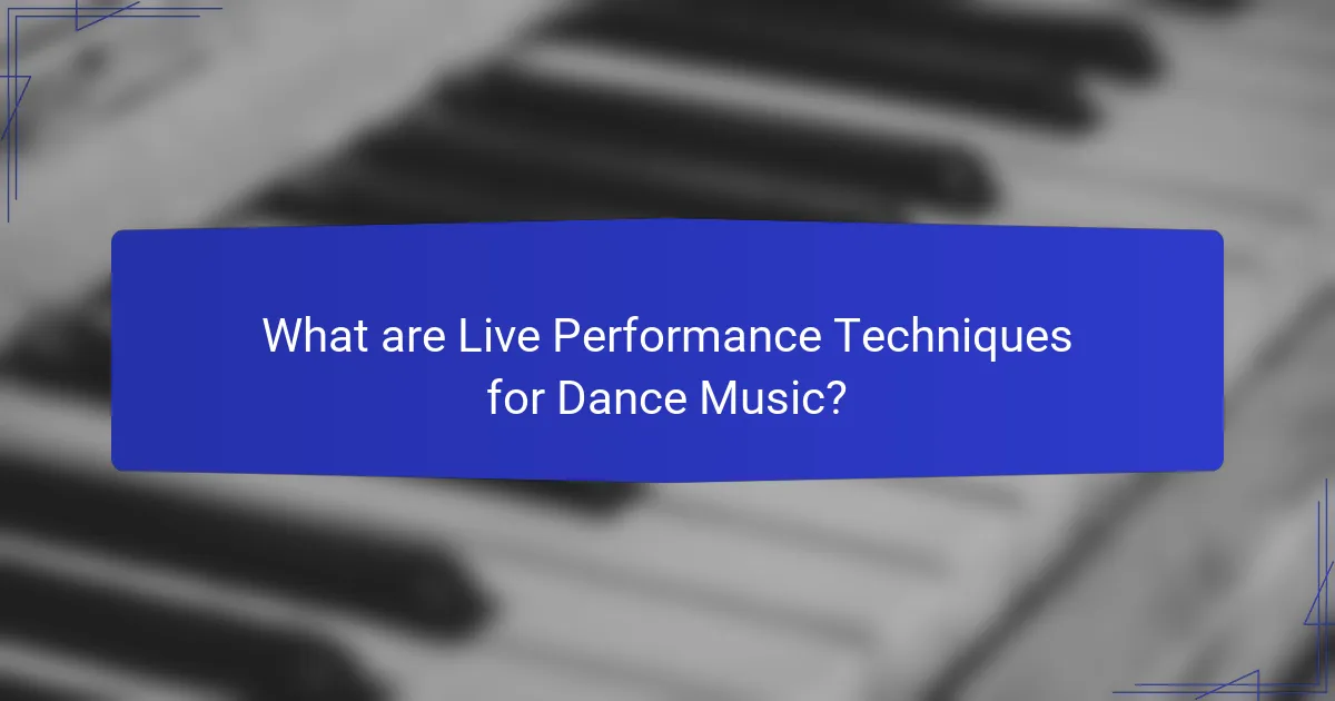 What are Live Performance Techniques for Dance Music?