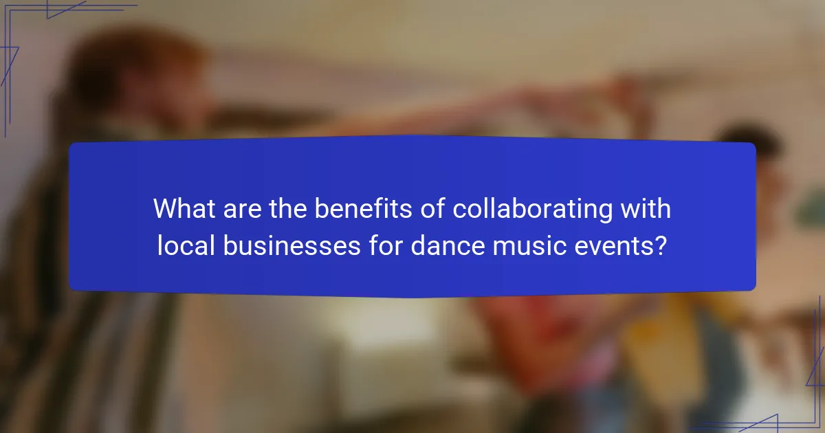 What are the benefits of collaborating with local businesses for dance music events?