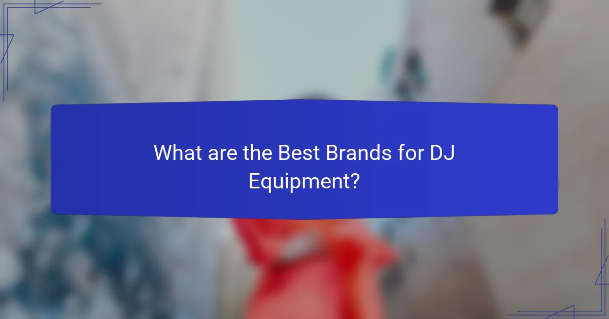 What are the Best Brands for DJ Equipment?