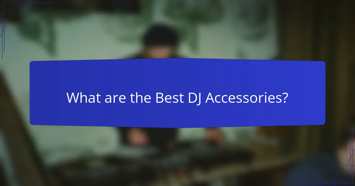 What are the Best DJ Accessories?