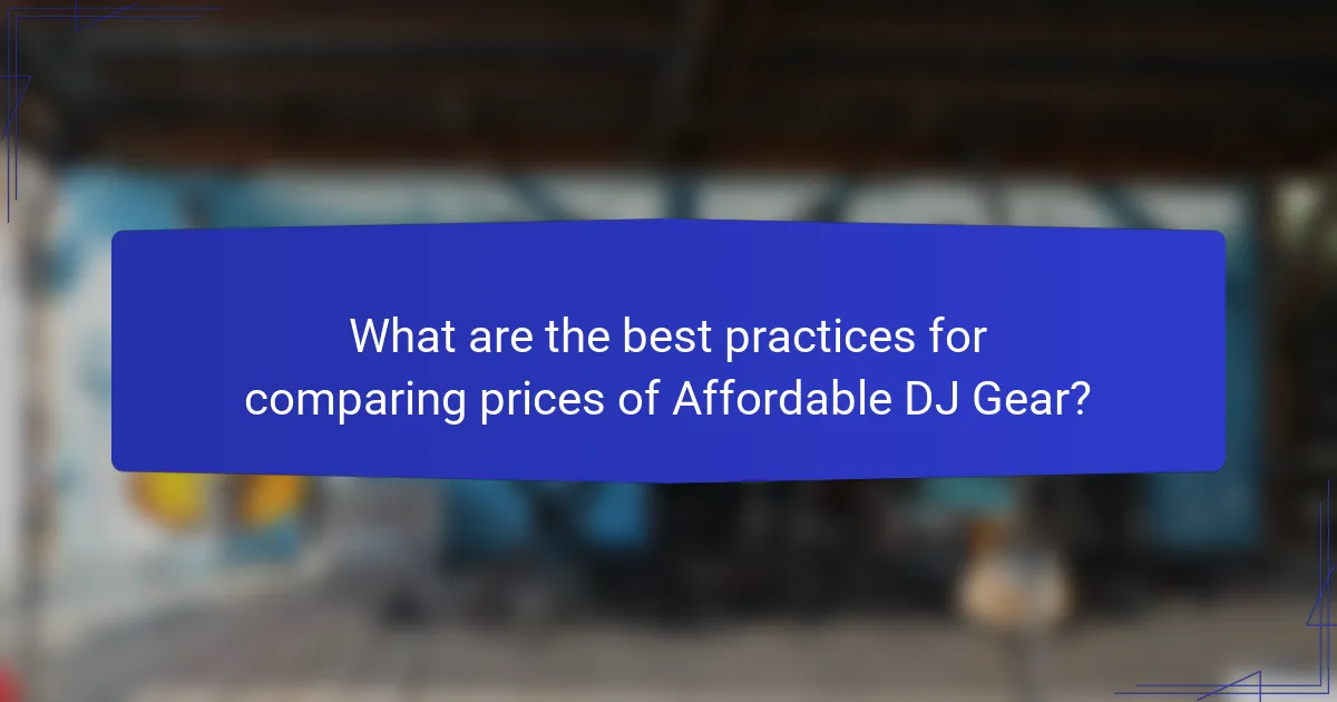 What are the best practices for comparing prices of Affordable DJ Gear?