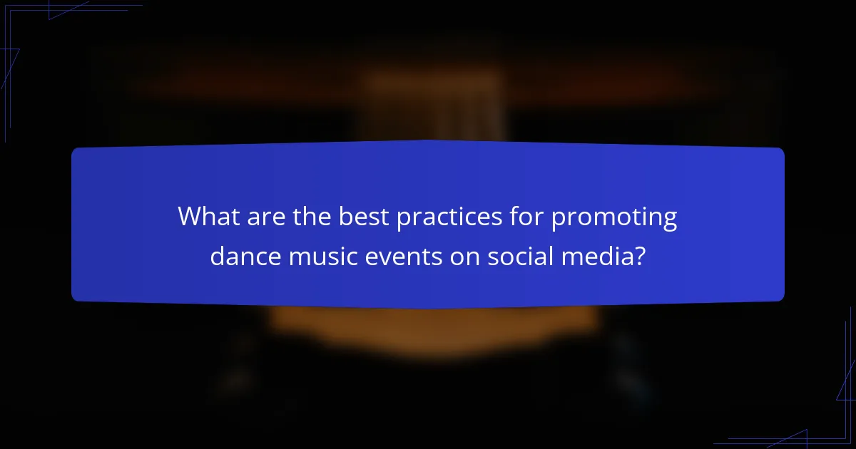 What are the best practices for promoting dance music events on social media?