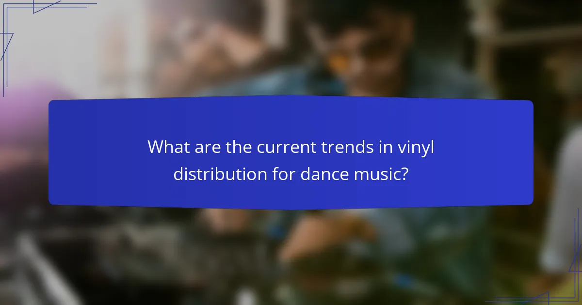 What are the current trends in vinyl distribution for dance music?