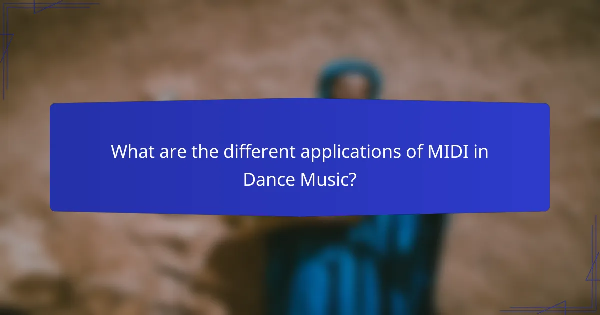 What are the different applications of MIDI in Dance Music?