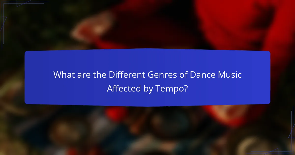 What are the Different Genres of Dance Music Affected by Tempo?