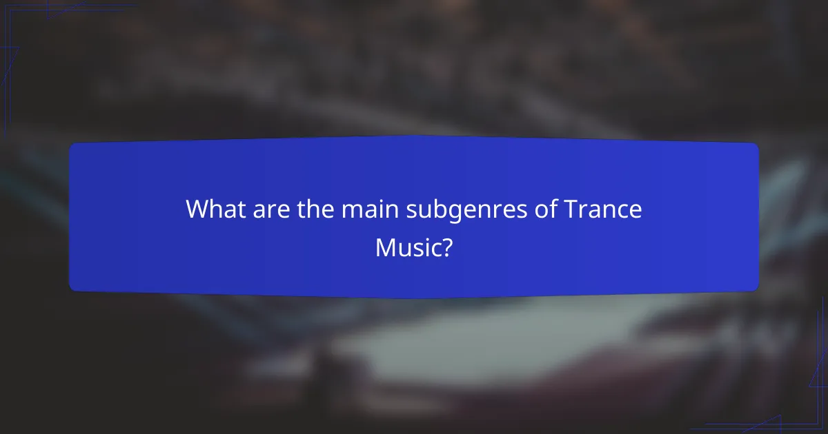 What are the main subgenres of Trance Music?
