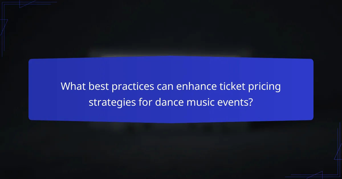 What best practices can enhance ticket pricing strategies for dance music events?