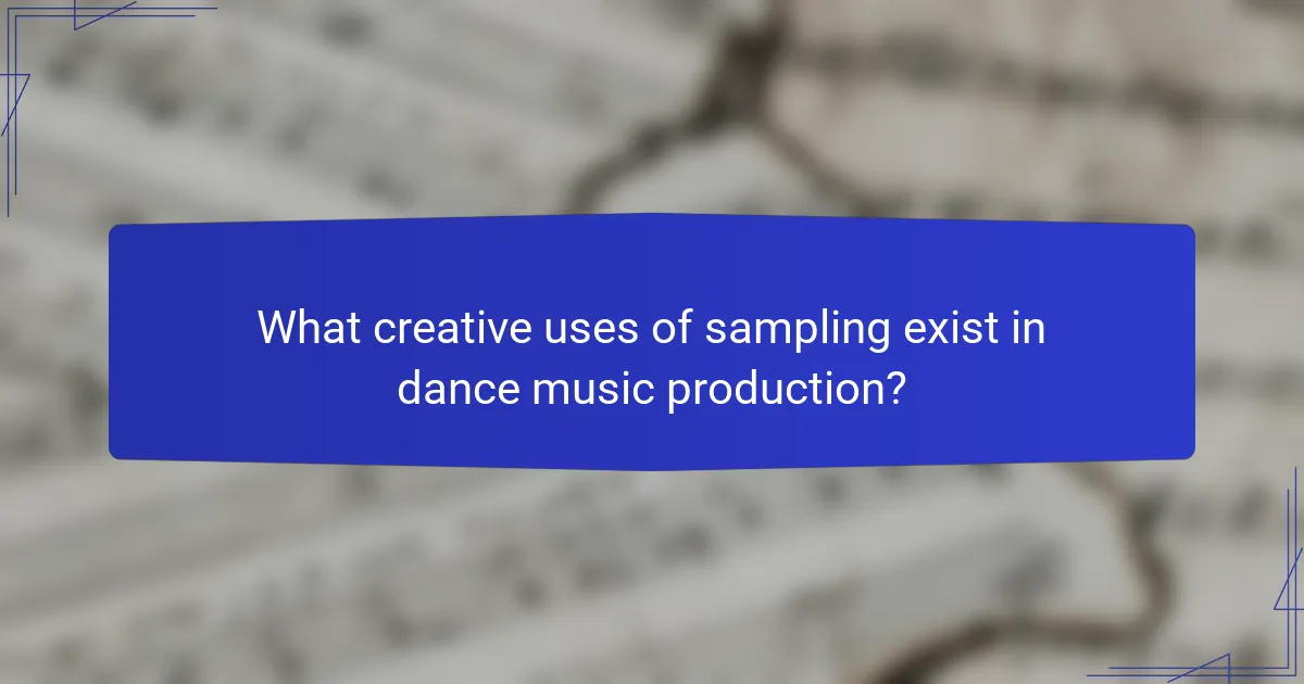 What creative uses of sampling exist in dance music production?
