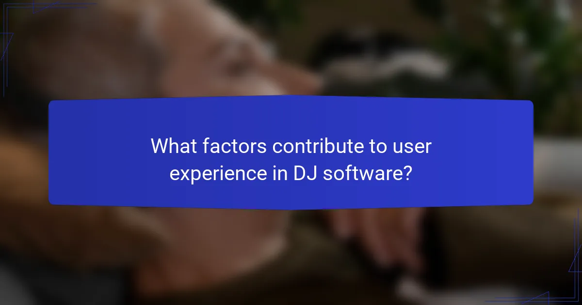 What factors contribute to user experience in DJ software?