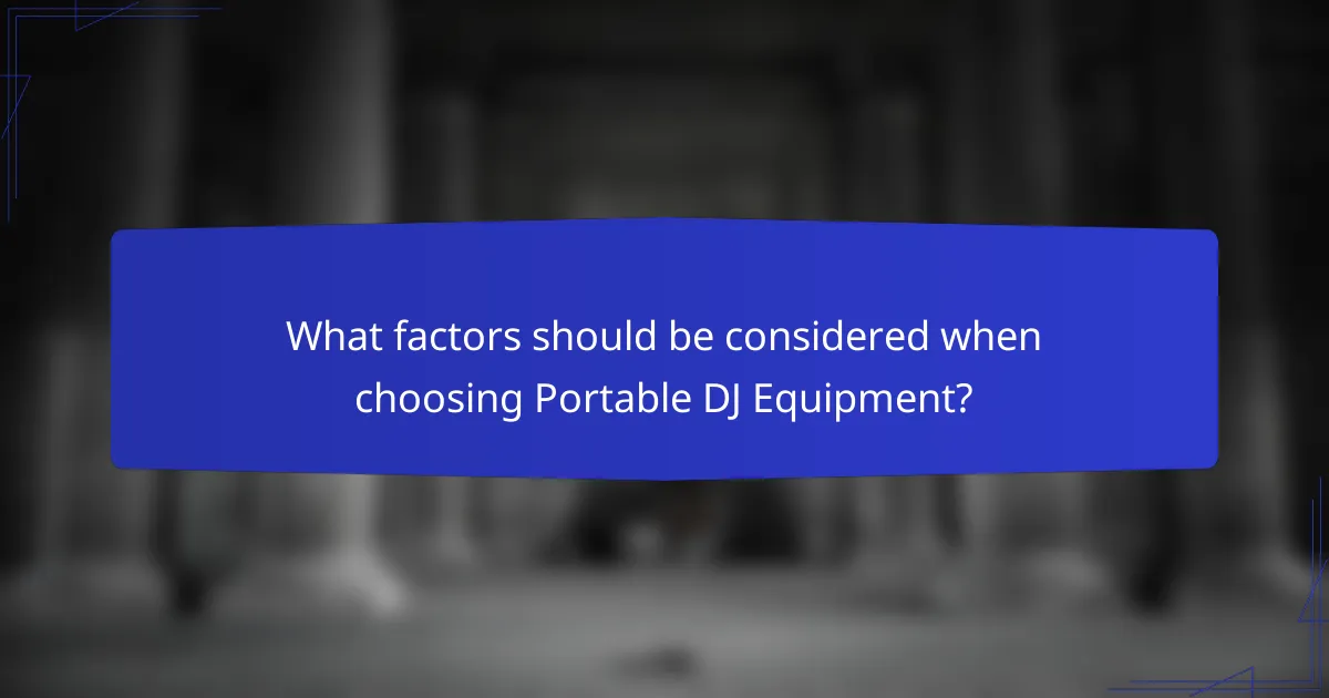 What factors should be considered when choosing Portable DJ Equipment?