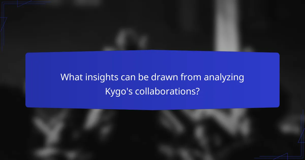 What insights can be drawn from analyzing Kygo's collaborations?