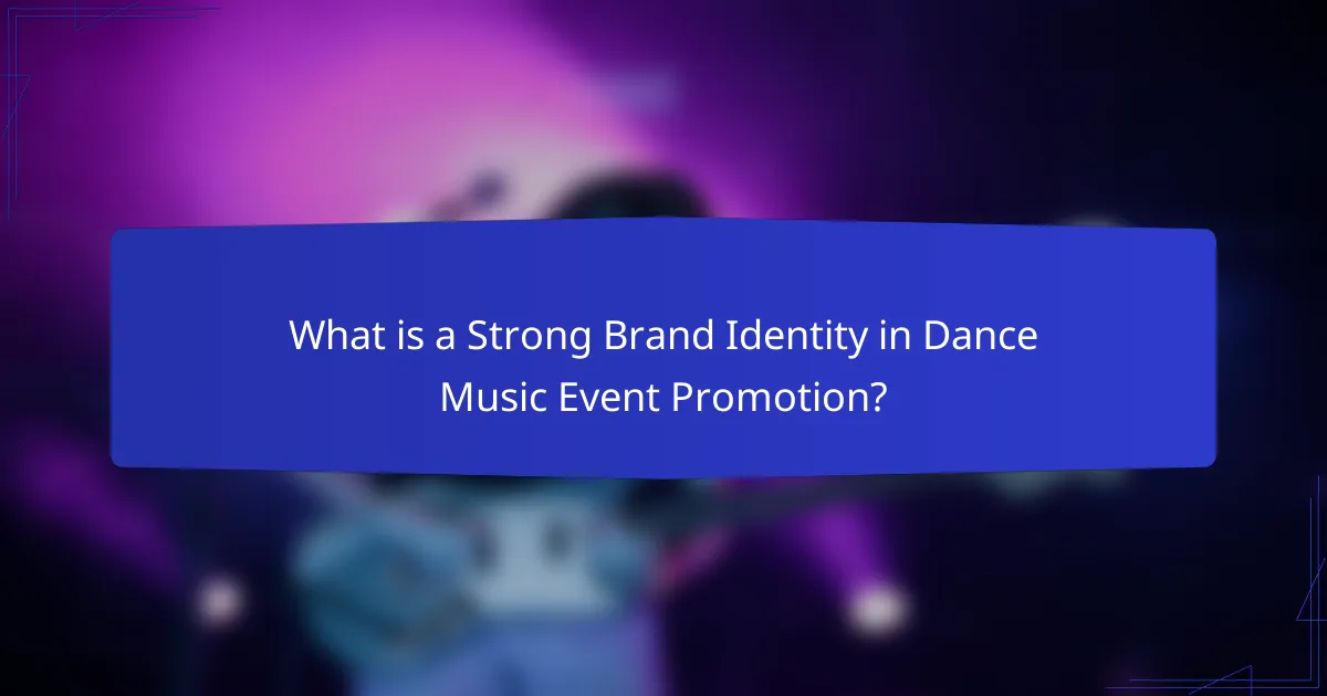 What is a Strong Brand Identity in Dance Music Event Promotion?