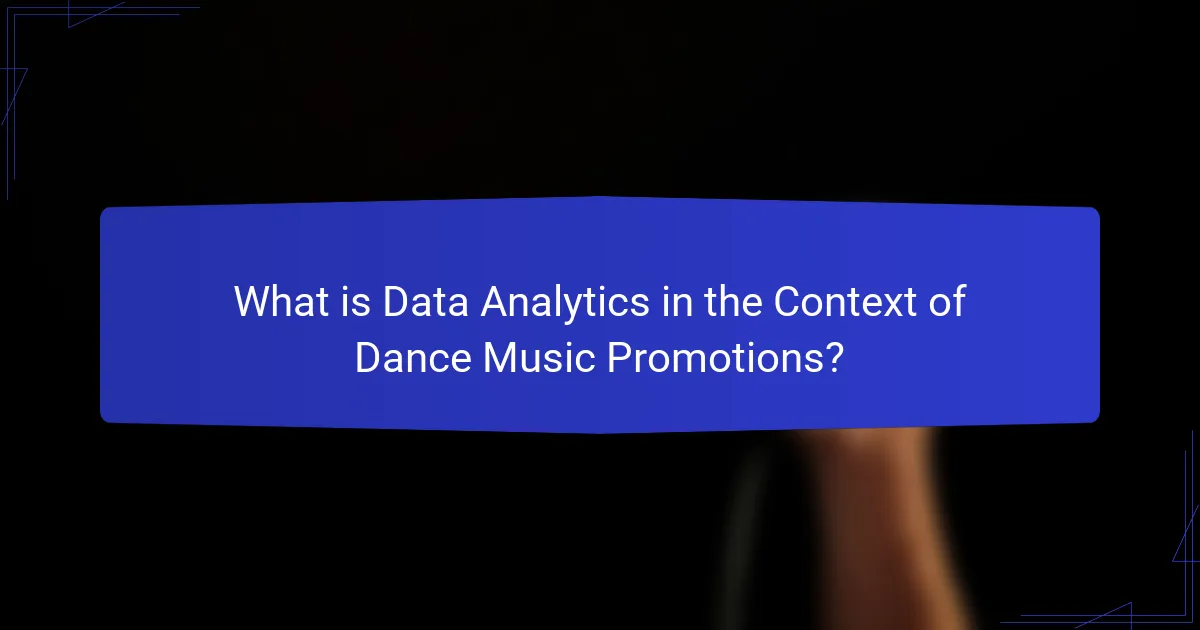 What is Data Analytics in the Context of Dance Music Promotions?
