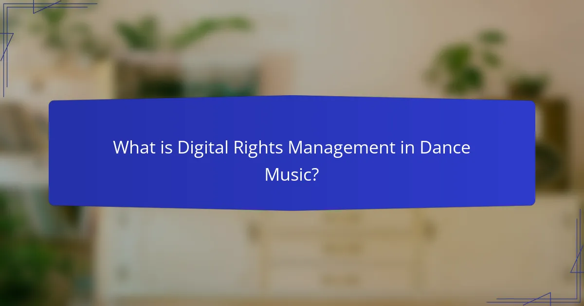 What is Digital Rights Management in Dance Music?