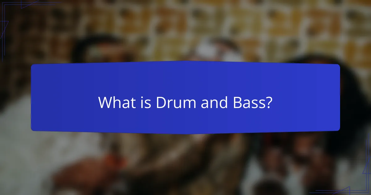What is Drum and Bass?