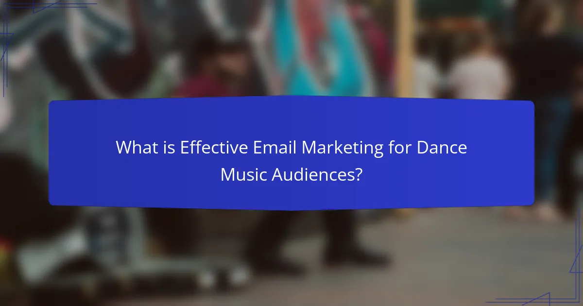 What is Effective Email Marketing for Dance Music Audiences?