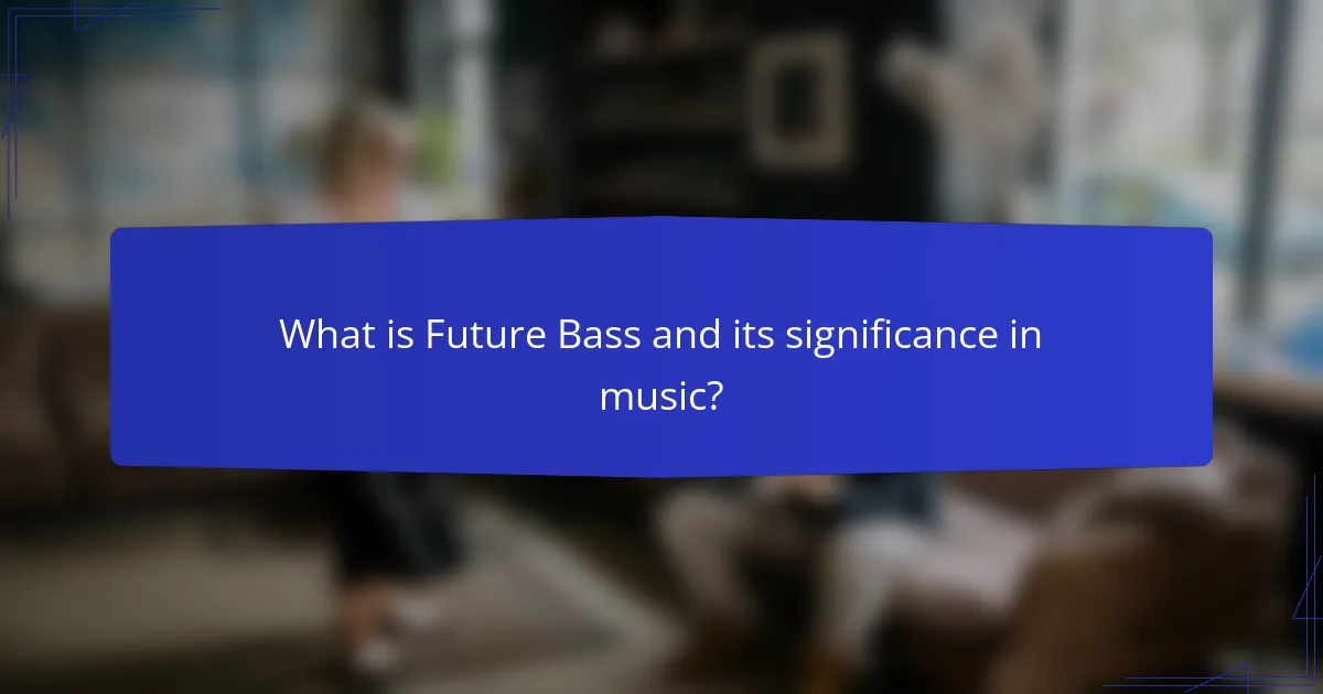 What is Future Bass and its significance in music?
