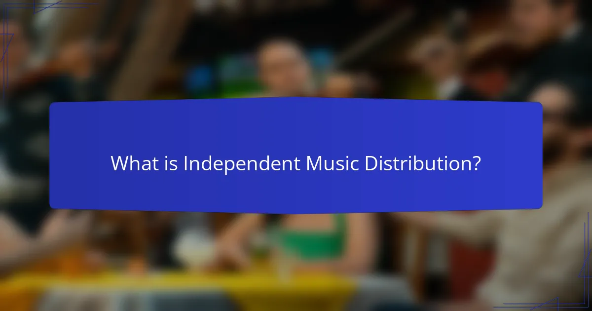 What is Independent Music Distribution?