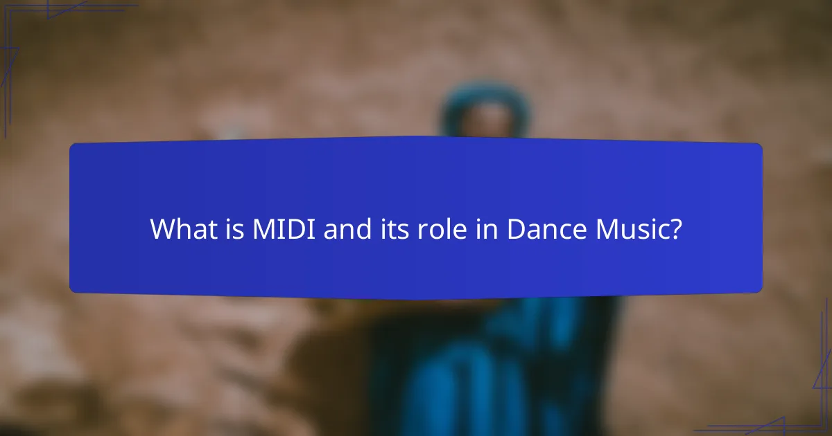 What is MIDI and its role in Dance Music?