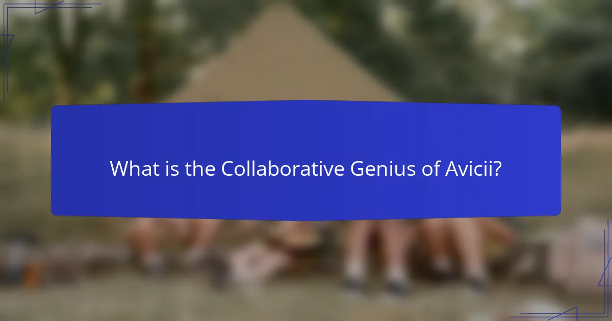 What is the Collaborative Genius of Avicii?
