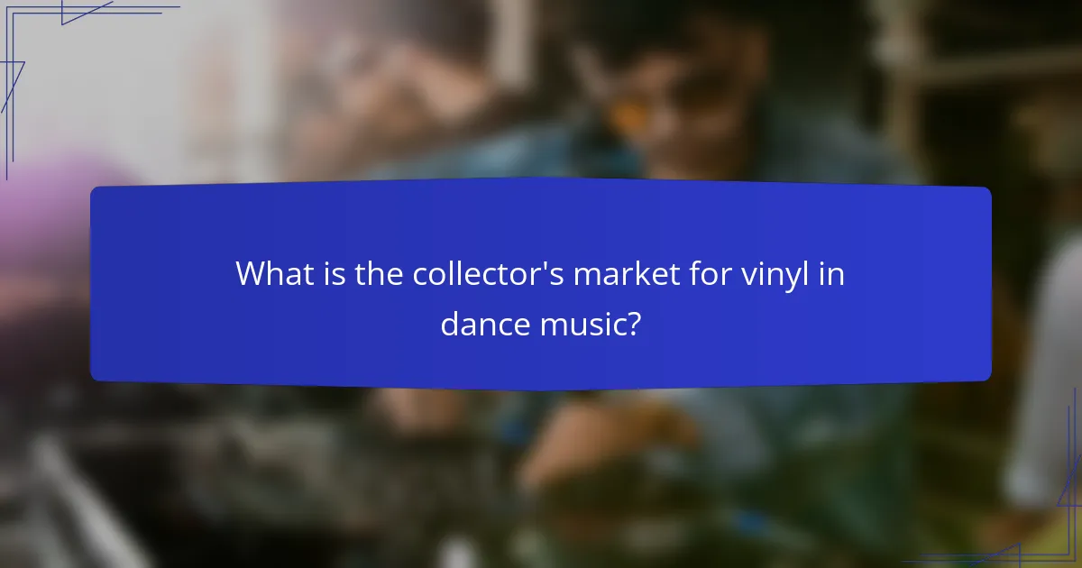 What is the collector's market for vinyl in dance music?