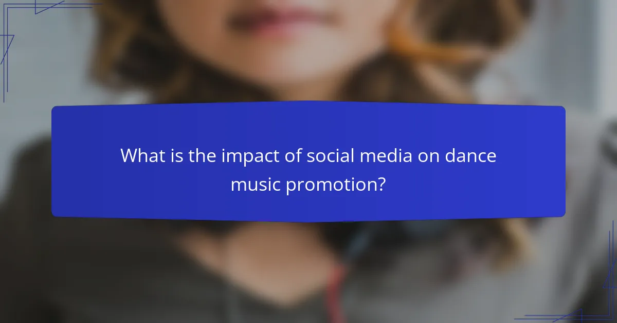 What is the impact of social media on dance music promotion?