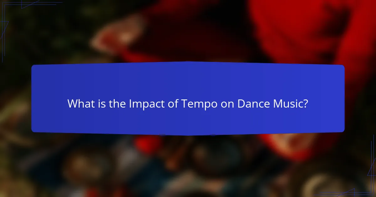 What is the Impact of Tempo on Dance Music?