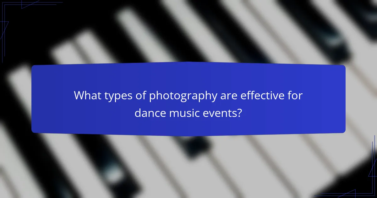 What types of photography are effective for dance music events?